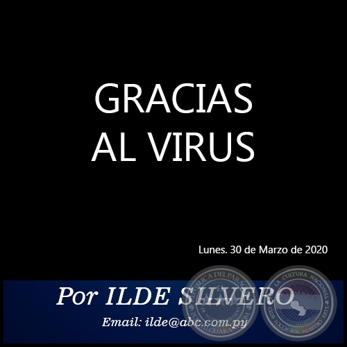 GRACIAS AL VIRUS - Por ILDE SILVERO - Lunes. 30 de Marzo de 2020